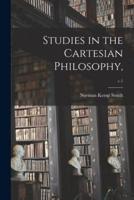 Studies in the Cartesian Philosophy; C.1