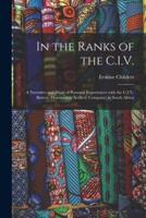 In the Ranks of the C.I.V. : a Narrative and Diary of Personal Experiences With the C.I.V. Battery (Honourable Artillery Company) in South Africa