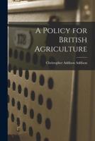 A Policy for British Agriculture