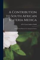 A Contribution to South African Materia Medica