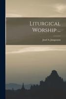 Liturgical Worship ...