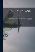 "I Take My Stand" ...
