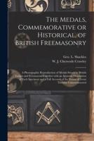 The Medals, Commemorative or Historical, of British Freemasonry