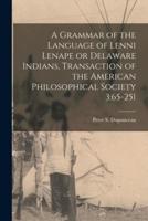 A Grammar of the Language of Lenni Lenape or Delaware Indians, Transaction of the American Philosophical Society 3:65-251