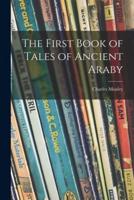 The First Book of Tales of Ancient Araby