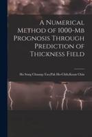 A Numerical Method of 1000-Mb Prognosis Through Prediction of Thickness Field