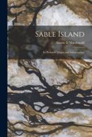 Sable Island [Microform]