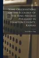 Some Observations on the Ecology of the Ring-Necked Pheasant in Hamiton County, Kansas