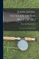 John Shirk, Veteran of the War of 1812