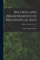 Records and Measurements of Neotropical Bats; Fieldiana Zoology V.20, No.13