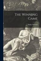 The Winning Game [Microform]