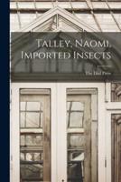 Talley, Naomi, Imported Insects