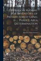 Operation Manual for Inventory of Private Forest Land. Phase 1, Area Determination; 1958