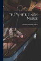 The White Linen Nurse [Microform]