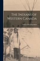 The Indians of Western Canada [Microform]