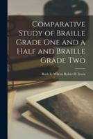 Comparative Study of Braille Grade One and a Half and Braille Grade Two