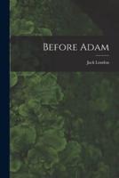 Before Adam [Microform]