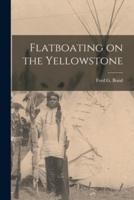 Flatboating on the Yellowstone