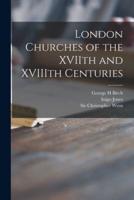 London Churches of the XVIIth and XVIIIth Centuries