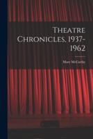 Theatre Chronicles, 1937-1962