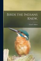 Birds the Indians Knew,