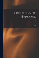 Frontiers of Hypnosis; 6