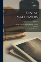 Ernest Maltravers; or, The Eleusinia; 1 Part. 1