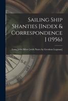 Sailing Ship Shanties [Index & Correspondence] (1956)