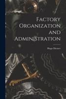 Factory Organization and Administration