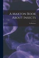 A Maxton Book About Insects