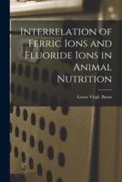 Interrelation of Ferric Ions and Fluoride Ions in Animal Nutrition