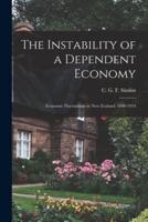 The Instability of a Dependent Economy