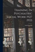 Training In Psychiatric Social Work 1927 1933