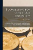Bookkeeping for Joint Stock Companies [microform] : a Text-book for the Use of Accountants, Bookkeepers, Business Men, and Advanced Accountancy Students