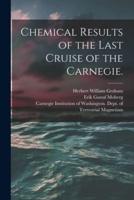 Chemical Results of the Last Cruise of the Carnegie.