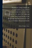 Raman Spectra of Certain Colored Substances and the Existence of an Optimum Concentration for Maximum Intensity of Scattered Radiation