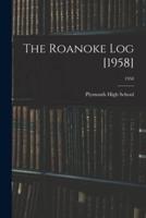 The Roanoke Log [1958]; 1958