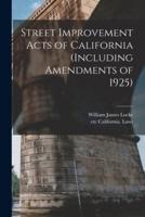 Street Improvement Acts of California (Including Amendments of 1925)