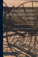 Nature Study and Agriculture Course [Microform]