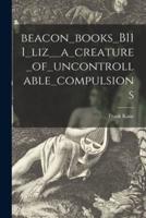 Beacon_books_B111_liz__a_creature_of_uncontrollable_compulsions