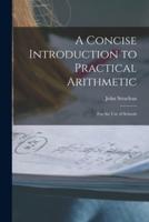A Concise Introduction to Practical Arithmetic [Microform]