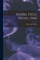Hobbs, Field Notes, 1940