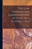 The Low Temperature Carbonisation of Coal in a Fluidised Bed