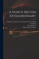 A North Briton Extraordinary