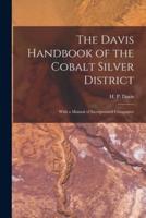 The Davis Handbook of the Cobalt Silver District [microform] : With a Manual of Incorporated Companies