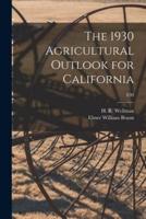 The 1930 Agricultural Outlook for California; E39