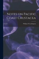 Notes on Pacific Coast Crustacea