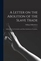 A Letter on the Abolition of the Slave Trade : Addressed to the Freeholders and Other Inhabitants of Yorkshire.