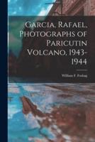 Garcia, Rafael, Photographs of Paricutin Volcano, 1943-1944