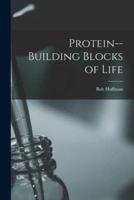 Protein--Building Blocks of Life